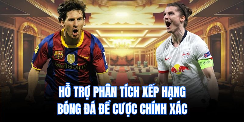 hỗ trợ phân tích xếp hạng bóng đá để cược chính xác