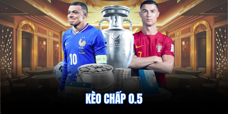 Kèo chấp 0.5